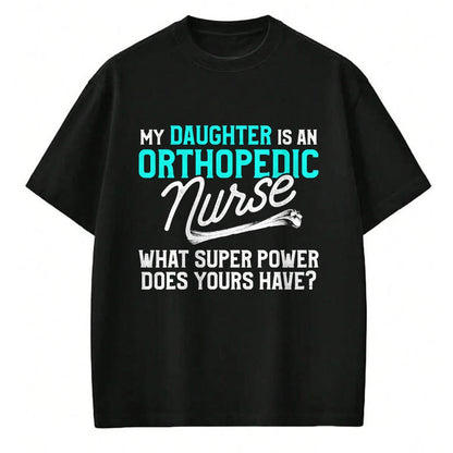 Funny Nurse Shirt, Nurse Unisex T-Shirt/Hoodie/Sweatshirt HLT00 - Orthopedic Nurse Daughter Ortho Nursing RN T-Shirt