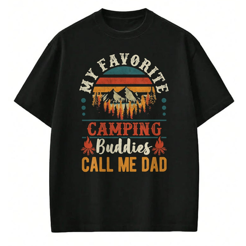 Funny Camping Shirt, Gift For Camping Lover Unisex T-Shirt/Hoodie/Sweatshirt HLT00 - My Favorite Camping Buddies Call Me Dad Funny Father Sayings T-Shirt
