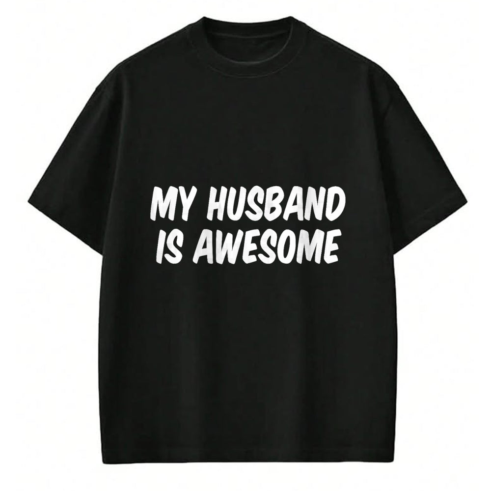 Best Wife Shirt, Wife and Husband Unisex T-Shirt/Hoodie/Sweatshirt HLT00 - My Husband Is Awesome T-Shirt