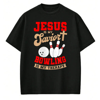 Christian Tee, Christian Faith Unisex T-Shirt/Hoodie/Sweatshirt HLT00 - Jesus Is My Savior Bowling Is My Therapy Christian Bowler T-Shirt