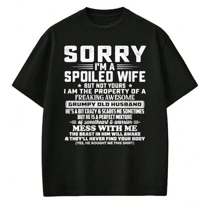 Best Wife Shirt, Wife and Husband Unisex T-Shirt/Hoodie/Sweatshirt HLT00 - Gift for wife T shirt, spoiled wife   Sorry I'm A Spoiled Wife But Not Yours Grumpy Old Husband Long