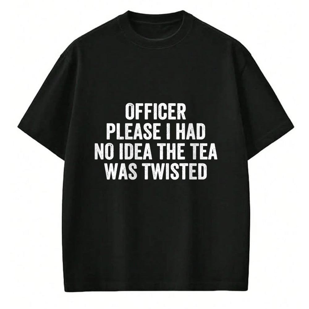 Best Thanksgiving Family Shirt , Funny Thanksgiving UnisexT-Shirt/Hoodie/Sweatshirt HLT00 - Officer Please I Had No Idea The Tea was Twisted Sayings T-Shirt
