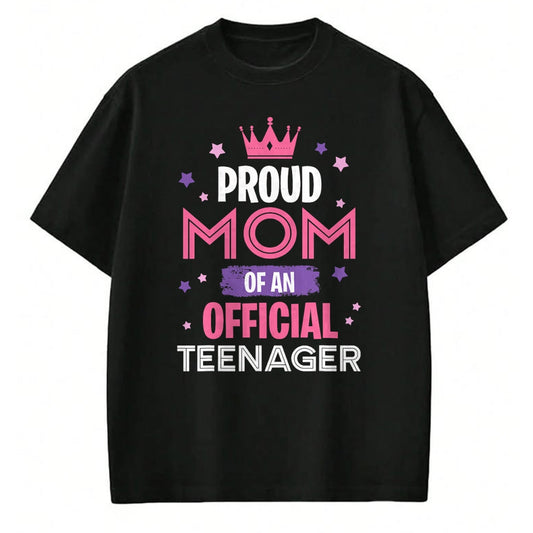 Gift for Mom Shirt, Funny Mom Unisex T-Shirt/Hoodie/Sweatshirt HLT00 - Proud Mom of An Official Teenager 13th Official Birthday T-Shirt