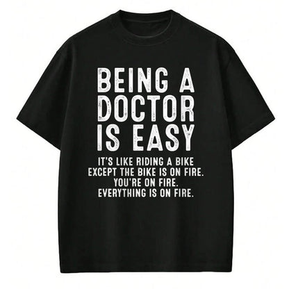 Best Doctor Shirt, Funny Doctor UnisexT-Shirt/Hoodie/Sweatshirt HLT00 - Being A Doctor Is Easy, Doctor Life Funny Doctor T-Shirt