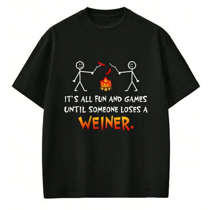 Funny Camping Shirt, Gift For Camping Lover Unisex T-Shirt/Hoodie/Sweatshirt HLT00 - Its All Fun and Games Until Someone Loses Weiner Funny Camp T-Shirt