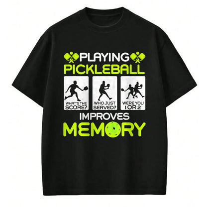 Funny Pickleball Shirt, Pickleball Lover Unisex T-Shirt/Hoodie/Sweatshirt HLT00 - Playing Pickleball Improves Memory Dink Player T-Shirt