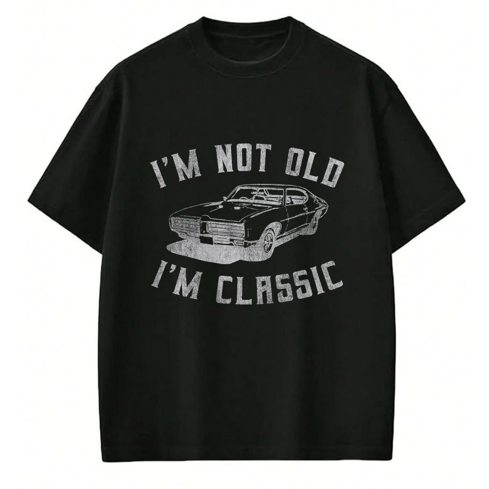 Gift for Dad Shirt, Funny Dad Unisex T-Shirt/Hoodie/Sweatshirt HLT00 – I_m Not Old I_m Classic Funny Car Graphic - Mens & Womens Short Sleeve T-Shirt