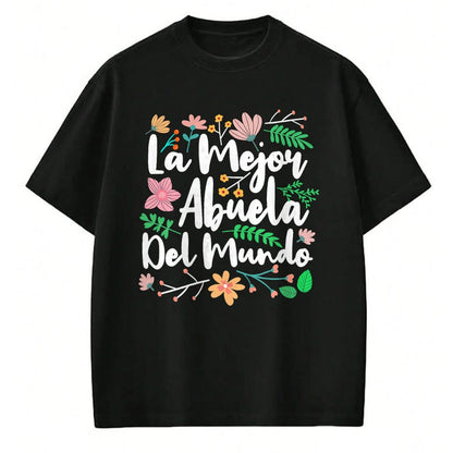 Best Grandma Shirt, Proud Grandma Unisex T-Shirt/Hoodie/Sweatshirt HLT00 - Womens La Mejor Abuela del Mundo Funny Mexican Grandma T-Shirt