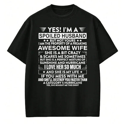 Best Wife Shirt, Wife and Husband Unisex T-Shirt/Hoodie/Sweatshirt HLT00 - Yes i'm A Spoiled Husband But Not Yours awesome Wife T-Shirt