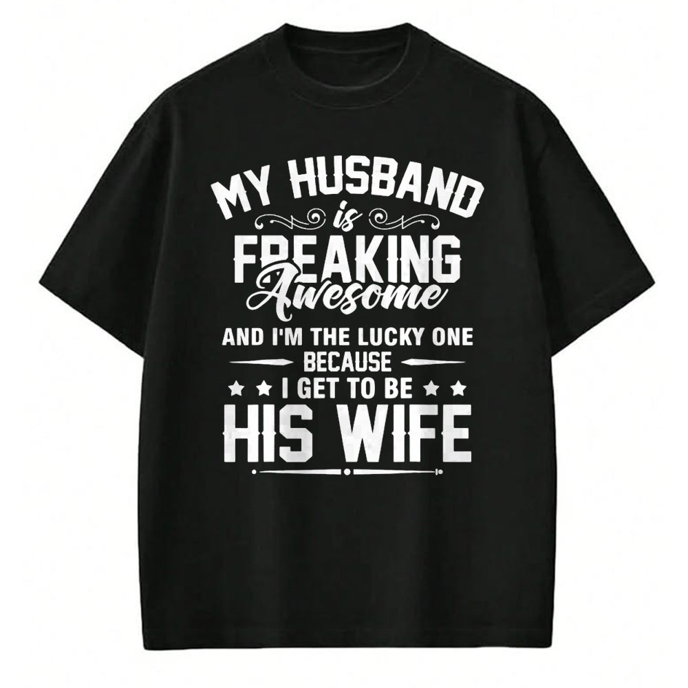 Best Wife Shirt, Wife and Husband Unisex T-Shirt/Hoodie/Sweatshirt HLT00 - Gift for wife T shirt, lucky wife   Lucky Wife, Awesome Life Because My Husband T-Shirt