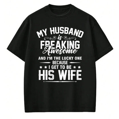Best Wife Shirt, Wife and Husband Unisex T-Shirt/Hoodie/Sweatshirt HLT00 - Gift for wife T shirt, lucky wife   Lucky Wife, Awesome Life Because My Husband T-Shirt