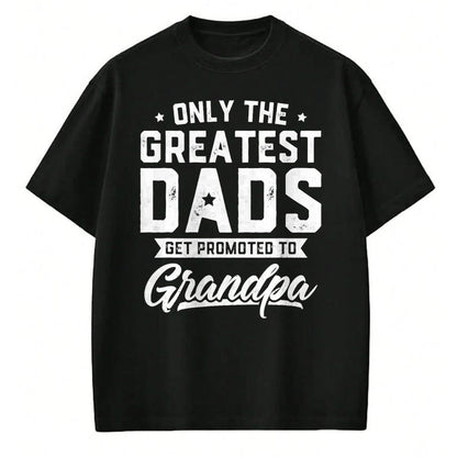 Best Grandpa Shirt, Proud Grandpa Unisex T-Shirt/Hoodie/Sweatshirt HLT00 - Greatest Dads Get Promoted To Grandpa Shirt Father's Day T-Shirt