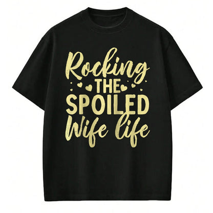 Best Wife Shirt, Wife and Husband Unisex T-Shirt/Hoodie/Sweatshirt HLT00 - Gift for wife T shirt, spoiled wife   Funny Spoiled Wife Art For Women Girls Husband Spoiled Wife Ra (2)