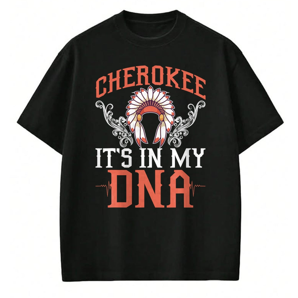 Native American T-Shirts, Vintage Native American Unisex T-Shirt/Hoodie/Sweatshirt HLT00 - Cherokee My DNA Native Americans Design