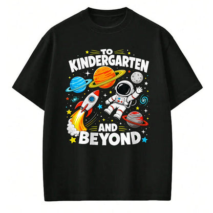 Best Student Shirt, Funny Back To School UnisexT-Shirt/Hoodie/Sweatshirt HLT00 - to Kindergarten and Beyond Astronaut Space Back to School T-Shirt