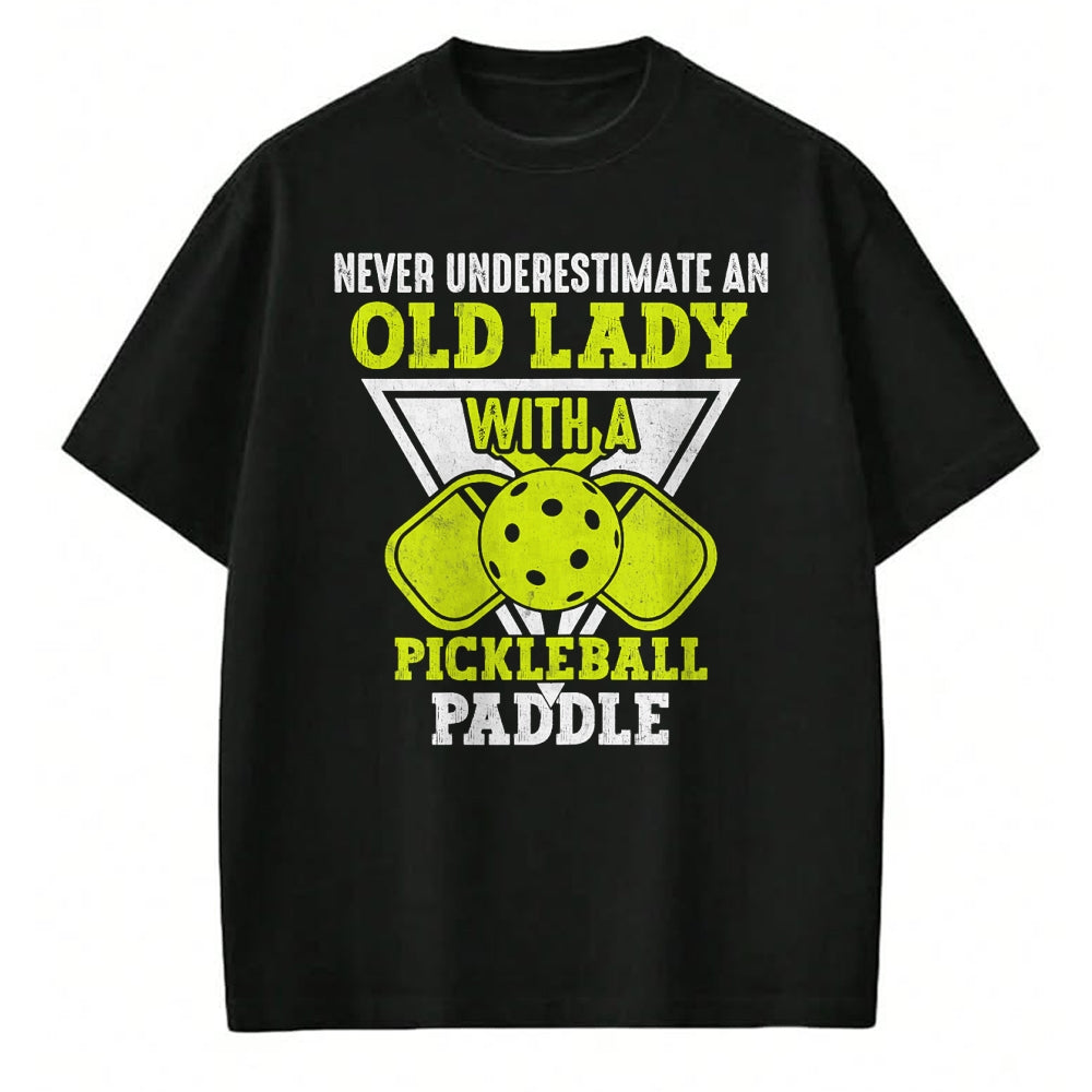 Funny Pickleball Shirt, Pickleball Lover Unisex T-Shirt/Hoodie/Sweatshirt HLT00 - Never underestimate an old lady with a pickleball paddle T-Shirt