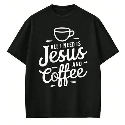 Christian Tee, Christian Faith Unisex T-Shirt/Hoodie/Sweatshirt HLT00 -  All I Need Is Jesus And Coffee Shirt Men Women Religious T-Shirt