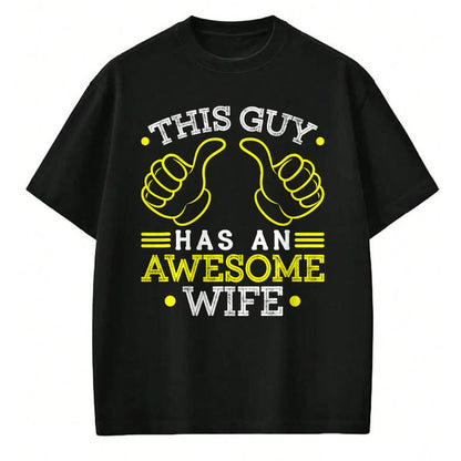 Best Wife Shirt, Wife and Husband Unisex T-Shirt/Hoodie/Sweatshirt HLT00 - This Guy Has An Awesome Wife Gift For Husband Funny Gift T-Shirt