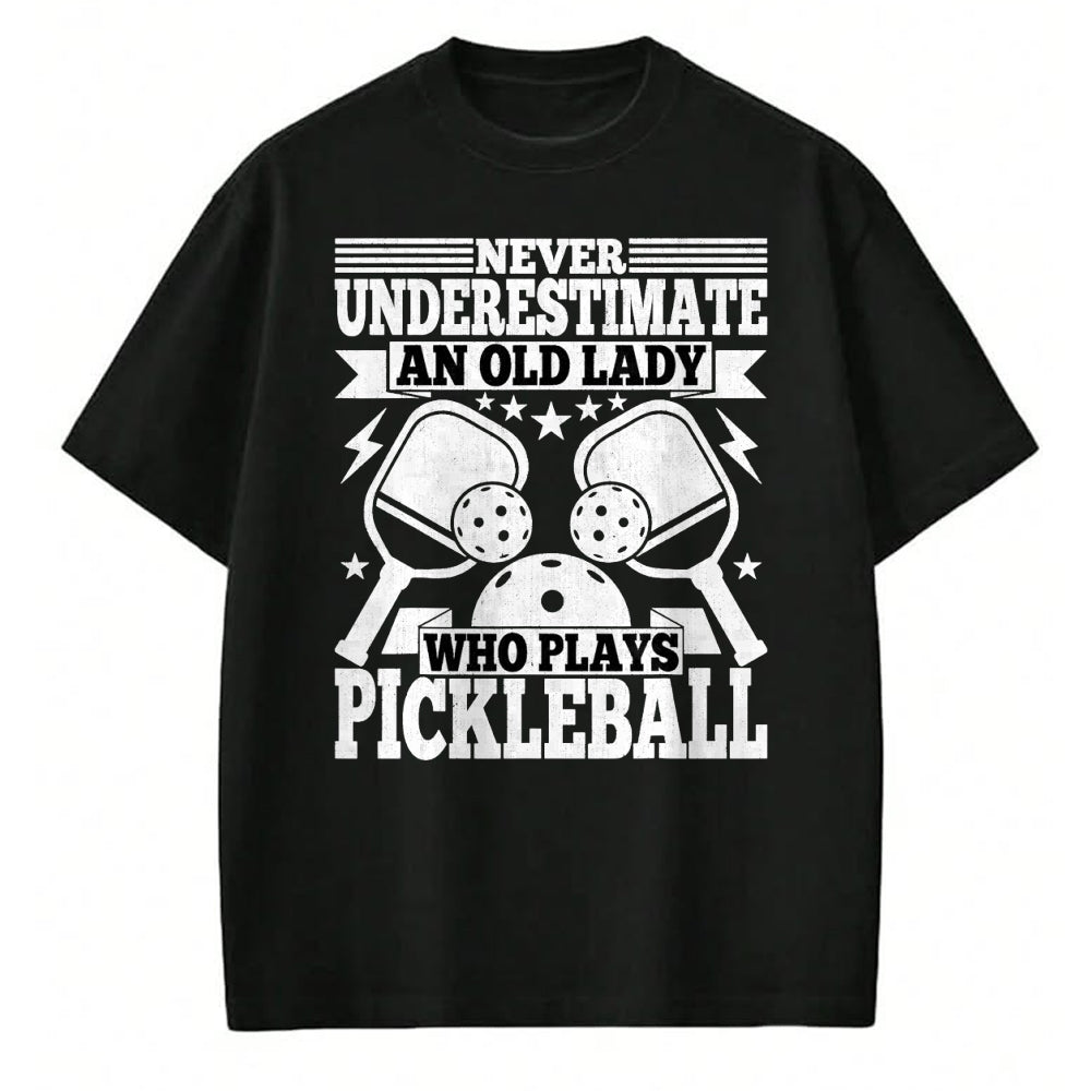 Funny Pickleball Shirt, Pickleball Lover Unisex T-Shirt/Hoodie/Sweatshirt HLT00 - Pickleball Lover Women - Never Underestimate an Old Lady T-Shirt