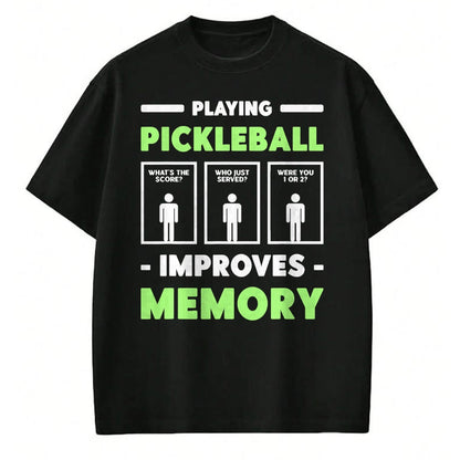 Funny Pickleball Shirt, Pickleball Lover Unisex T-Shirt/Hoodie/Sweatshirt HLT00 - Playing Pickleball Improves Memory Dink Player Short Sleeve T-Shirt