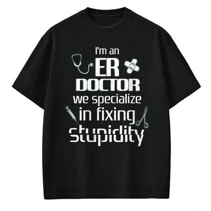 Best Doctor Shirt, Funny Doctor UnisexT-Shirt/Hoodie/Sweatshirt HLT00 - ER Emergency Room Doctor Funny Resident Intern T-Shirt