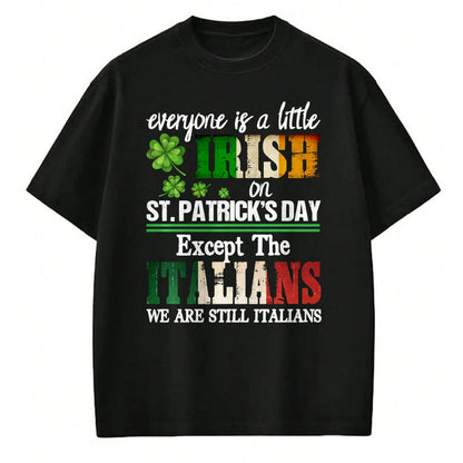 Patrick Day Shirts for Family, Funny Patrick Day shirts, st patrick's day Unisex T-Shirt/Hoodie/Sweatshirt HLT00 - Everyone Is Little Irish On St Patricks Day Except Italians Sweatshirt