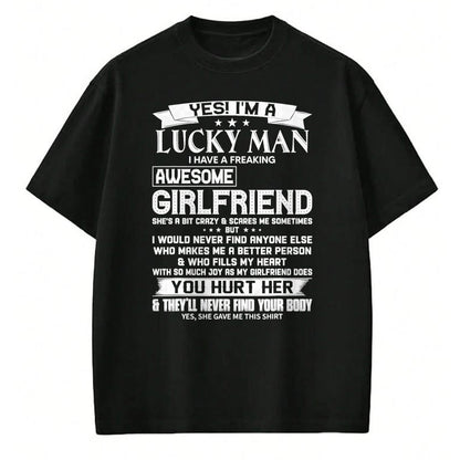 Best Wife Shirt, Wife and Husband Unisex T-Shirt/Hoodie/Sweatshirt HLT00 - Yes I'm A Lucky Man I Have a Freaking Awesome Girlfriend T-Shirt