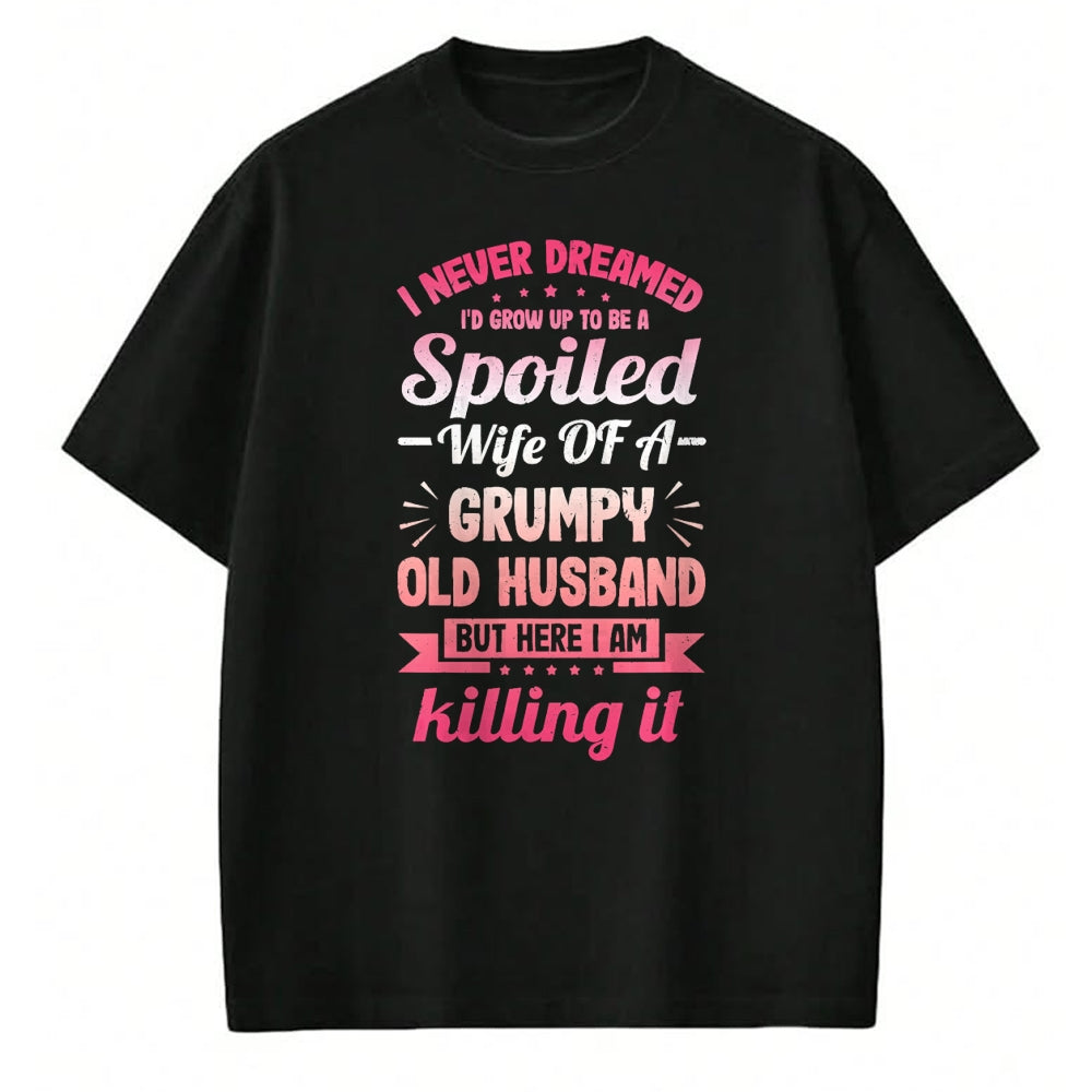 Best Wife Shirt, Wife and Husband Unisex T-Shirt/Hoodie/Sweatshirt HLT00 - Gift for wife T shirt, spoiled wife   Grumpy Old Husband A Spoiled Wife Funny For Spouse Wives T-Shi (1)