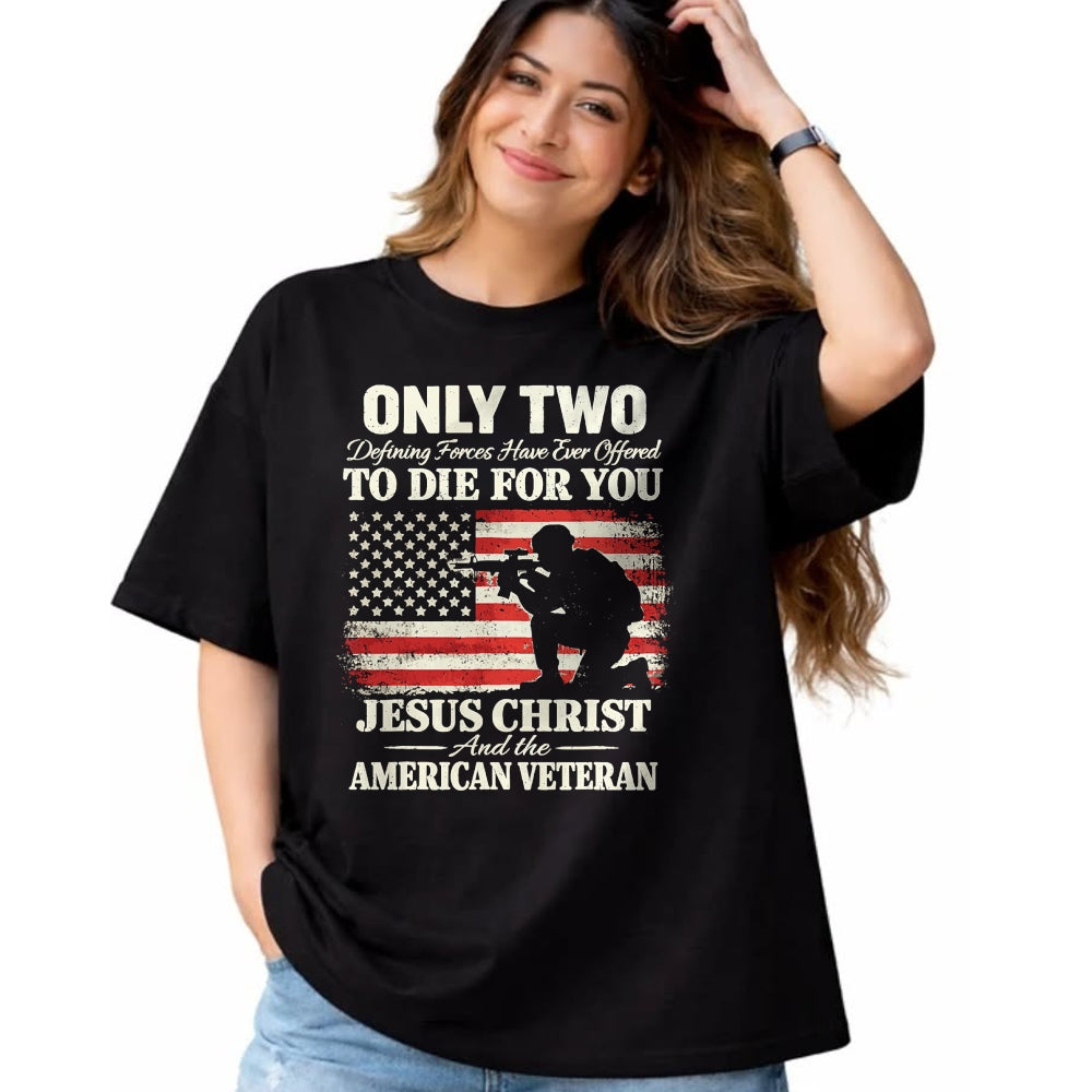 Proud Veteran Shirt, Funny Veteran UnisexT-Shirt/Hoodie/Sweatshirt HLT00 - Two Died for You Christian Veteran Patriotic Design T-Shirt