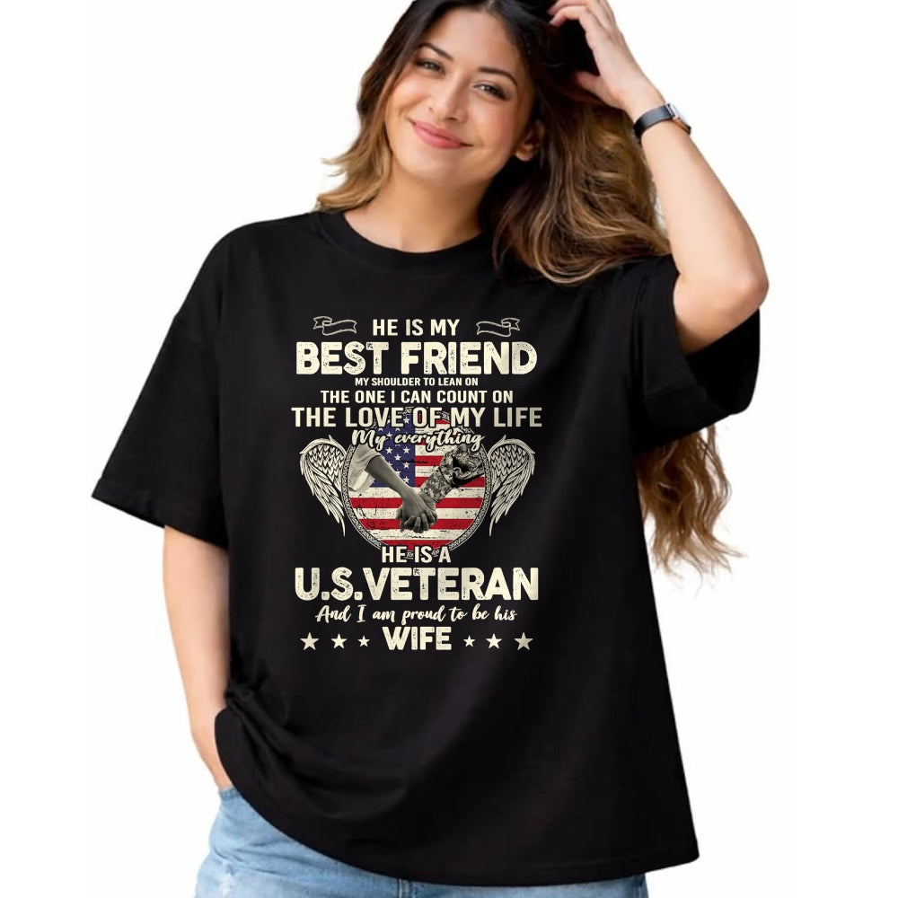 Best Wife Shirt, Wife and Husband Unisex T-Shirt/Hoodie/Sweatshirt HLT00 - Gift for wife T shirt, lucky wife   He Is My Best Friends Proud US Veteran Wife Saying T-Shirt