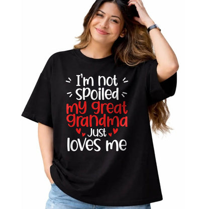Best Wife Shirt, Wife and Husband Unisex T-Shirt/Hoodie/Sweatshirt HLT00 - I'm Not Spoiled My Great Grandma Loves Me Funny Best Friend T-Shirt