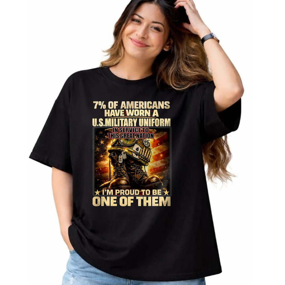 Proud Veteran Shirt, Funny Veteran UnisexT-Shirt/Hoodie/Sweatshirt HLT00 -  7 of Americans Have Worn A U.S. Military Uniform in Service T-Shirt