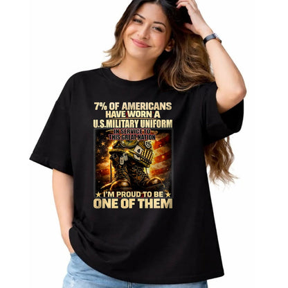 Proud Veteran Shirt, Funny Veteran UnisexT-Shirt/Hoodie/Sweatshirt HLT00 -  7 of Americans Have Worn A U.S. Military Uniform in Service T-Shirt