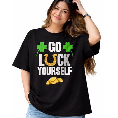 Patrick Day Shirts for Family, Funny Patrick Day shirts, st patrick's day Unisex T-Shirt/Hoodie/Sweatshirt HLT00 - Go Luck Yourself T-Shirt St Patrick Day 2022 Shirt Idea T-Shirt