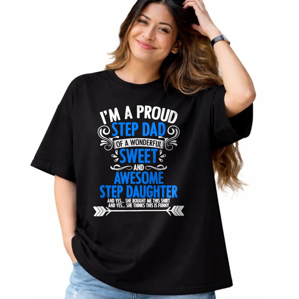 Gift for Dad Shirt, Funny Dad Unisex T-Shirt/Hoodie/Sweatshirt HLT00 – Proud Step Dad Of A Step Daughter Funny Fathers Day Stepdad T-Shirt