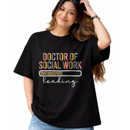 Best Doctor Shirt, Funny Doctor UnisexT-Shirt/Hoodie/Sweatshirt HLT00 - Future Doctor Of Social Work Loading Future DSW In Progress T-Shirt