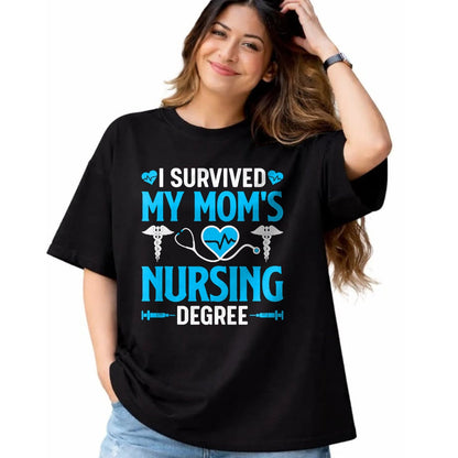 Funny Nurse Shirt, Nurse Unisex T-Shirt/Hoodie/Sweatshirt HLT00 - I Survived My Mom's Nursing Degree Nurse Graduation T-Shirt