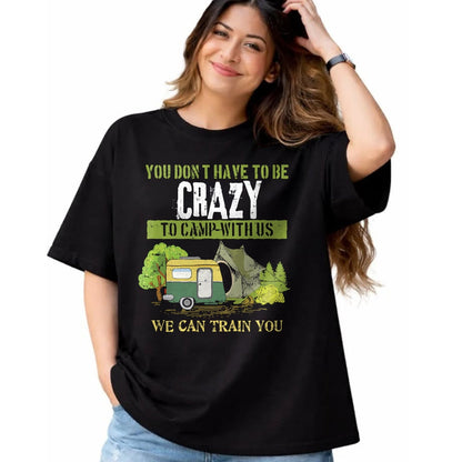 Funny Camping Shirt, Gift For Camping Lover Unisex T-Shirt/Hoodie/Sweatshirt HLT00 - Funny Camping Lover Crazy Camping Joke Gift Design Idea T-Shirt