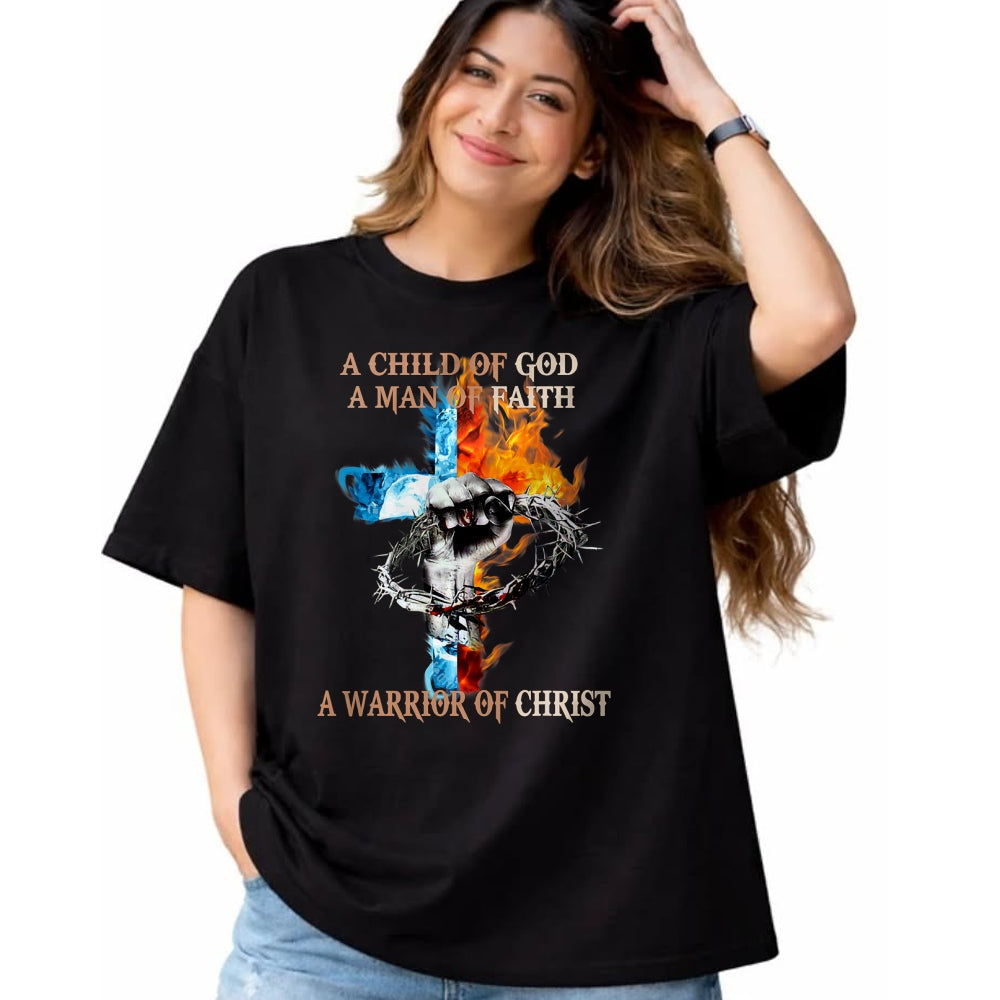 Christian Tee, Christian Faith Unisex T-Shirt/Hoodie/Sweatshirt HLT00 -  A Child Of God A Man Of Faith A Warrior Of Christ T-Shirt
