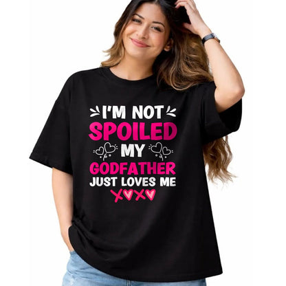 Best Wife Shirt, Wife and Husband Unisex T-Shirt/Hoodie/Sweatshirt HLT00 - I'm Not Spoiled My Godfather Just Loves Me Goddaughter Girls T-Shirt