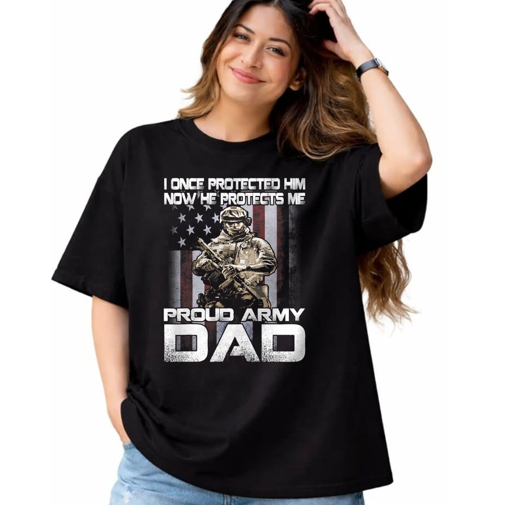 Gift for Dad Shirt, Funny Dad Unisex T-Shirt/Hoodie/Sweatshirt HLT00 – I Once Protected Him Now He Protects Me Proud Army Dad T-Shirt