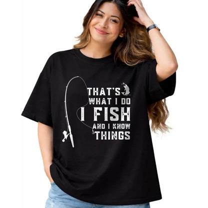 Funny Fishing Shirt, Gift For Fishing Lover Unisex T-Shirt/Hoodie/Sweatshirt HLT00 - Funny Fish Quote, That_s What I Do I Fish and I Know Things T-Shirt