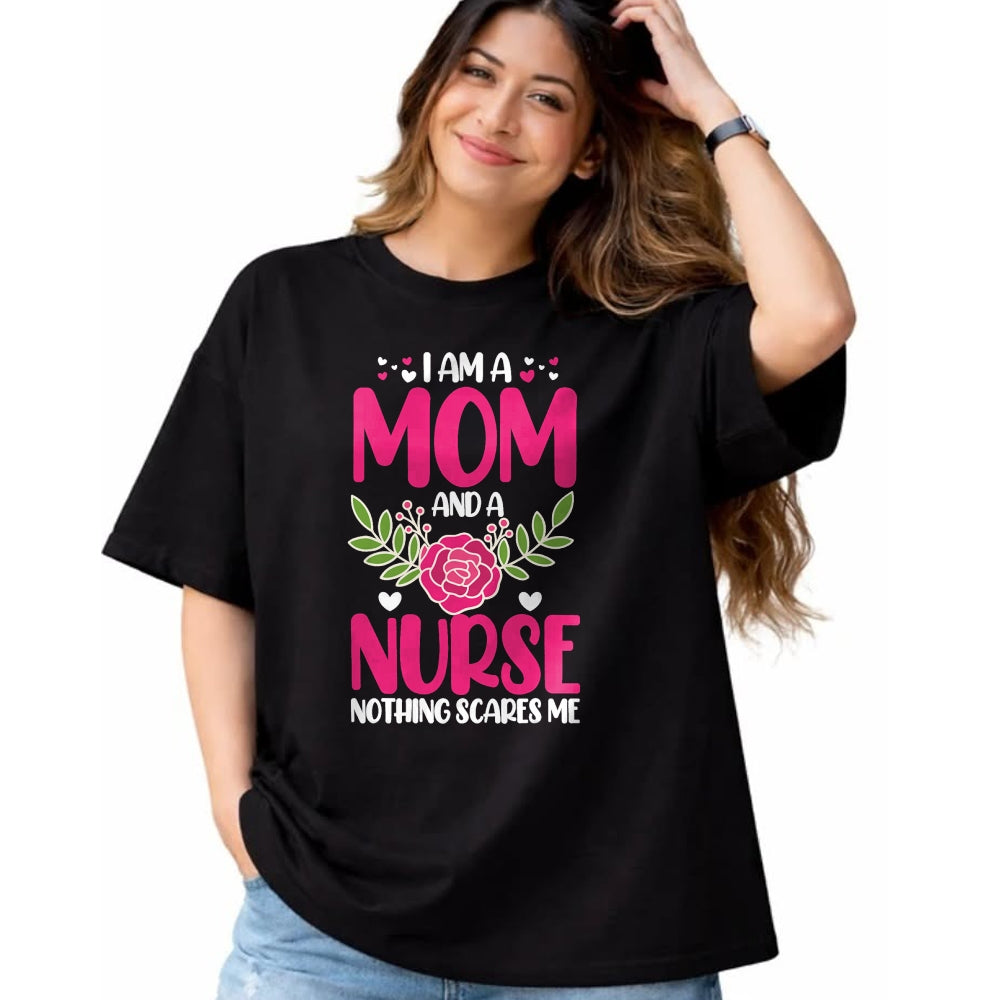 Funny Nurse Shirt, Nurse Unisex T-Shirt/Hoodie/Sweatshirt HLT00 - I Am A Mom And An Nurse Nothing Scares Me T-Shirt
