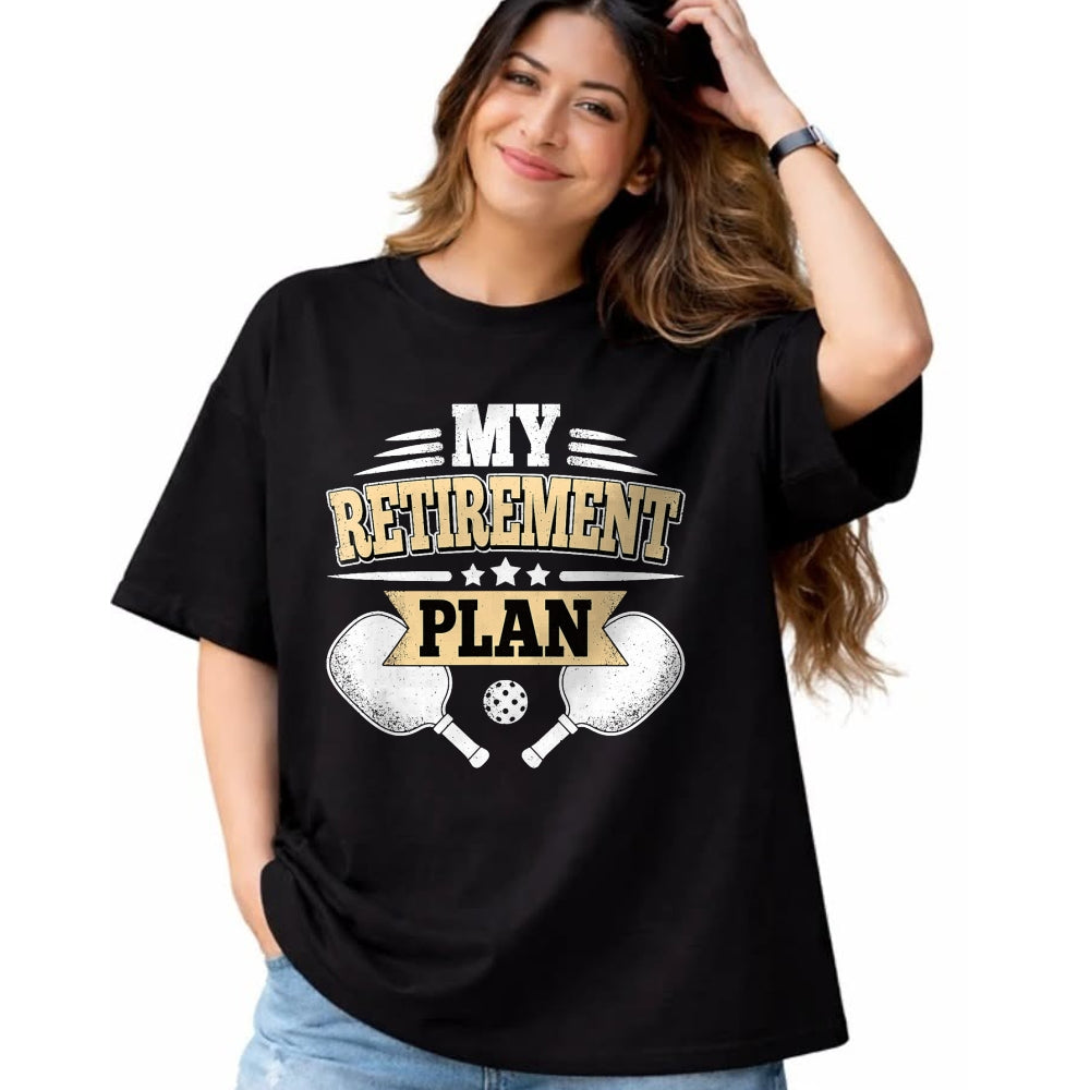 Funny Pickleball Shirt, Pickleball Lover Unisex T-Shirt/Hoodie/Sweatshirt HLT00 - My Retirement Plan Funny Pickleball Retired Men Women T-Shirt