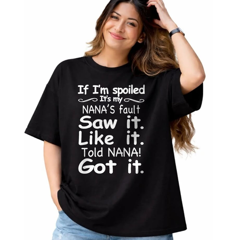 Best Wife Shirt, Wife and Husband Unisex T-Shirt/Hoodie/Sweatshirt HLT00 - If I'm Spoiled It's My Nana's Fault Funny Grandkids Saying T-Shirt (1)
