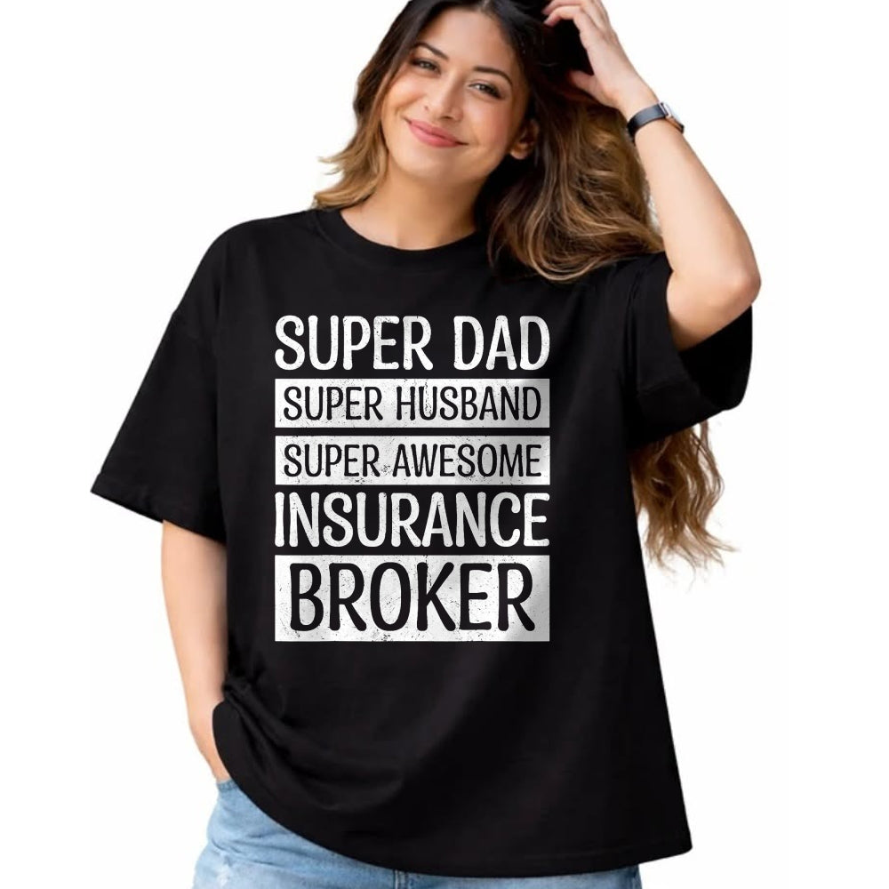 Best Wife Shirt, Wife and Husband Unisex T-Shirt/Hoodie/Sweatshirt HLT00 - Super Dad Super Husband Super Awesome Insurance Broker T-Shirt