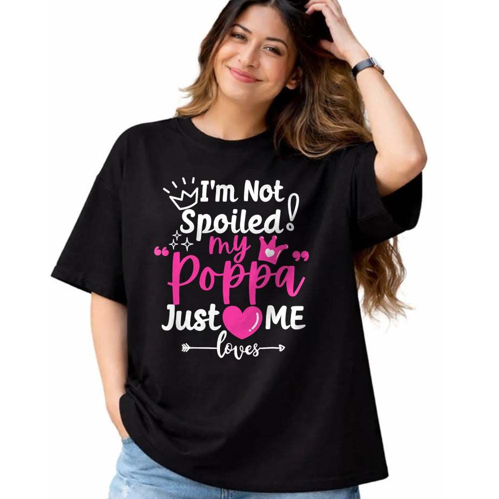 Best Wife Shirt, Wife and Husband Unisex T-Shirt/Hoodie/Sweatshirt HLT00 - I'm Not Spoiled My Poppa Just Loves Me a Team Girls Matching T-Shirt