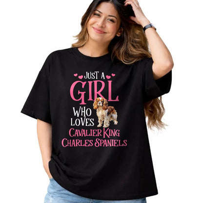 Cat Love Shirt, Funny Cat Lover Gift UnisexT-Shirt/Hoodie/Sweatshirt HLT00 - Just A Girl Who Loves Cavalier King Charles Spaniels T-Shirt