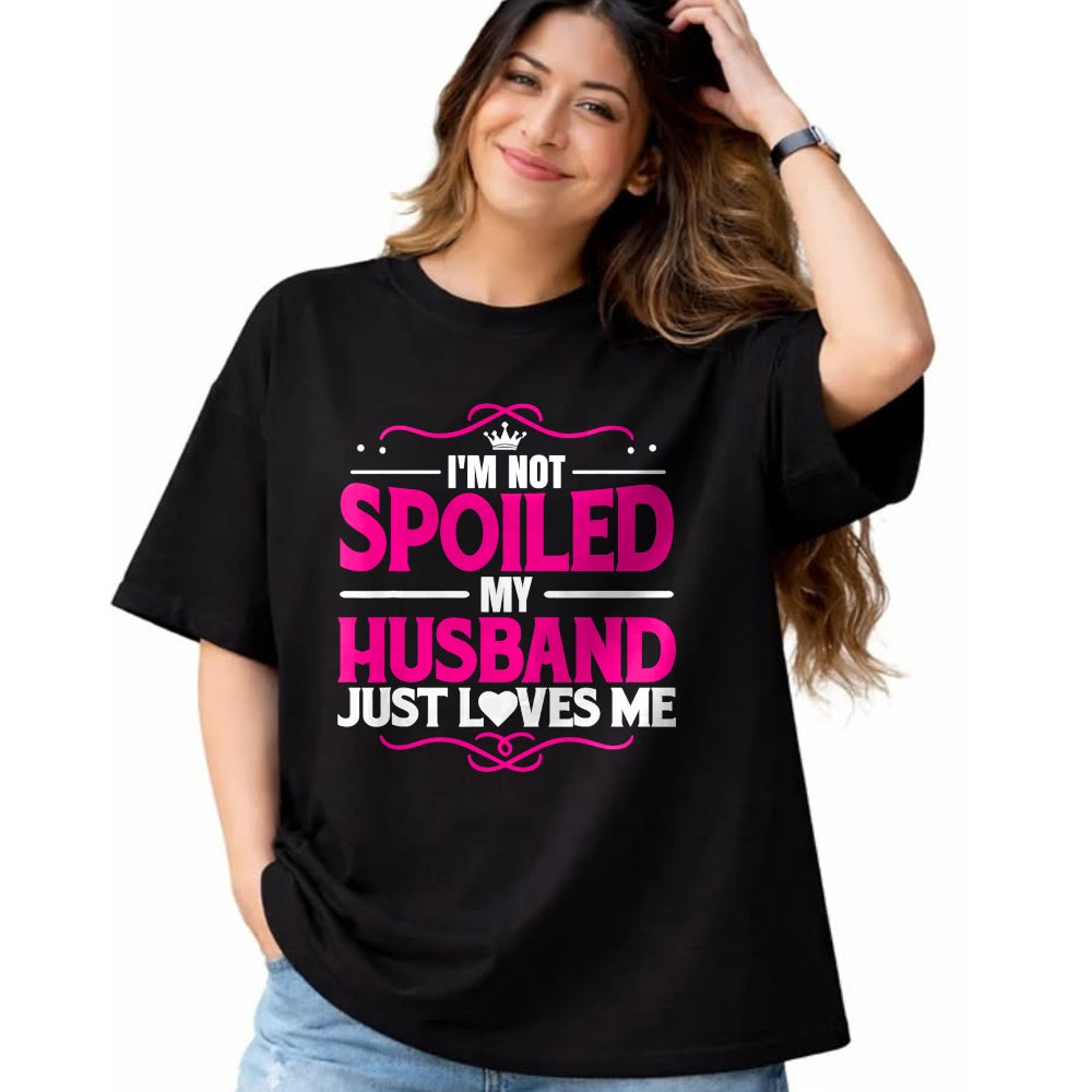 Best Wife Shirt, Wife and Husband Unisex T-Shirt/Hoodie/Sweatshirt HLT00 - Gift for wife T shirt, spoiled wife   Spoiled Wife I'm Not Spoiled My Husband Just Loves Me Women T- (1)