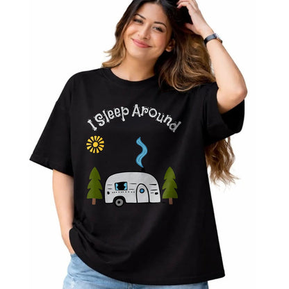 Funny Camping Shirt, Gift For Camping Lover Unisex T-Shirt/Hoodie/Sweatshirt HLT00 - Funny Sarcastic I Sleep Around RV Camping Outdoors top T-Shirt